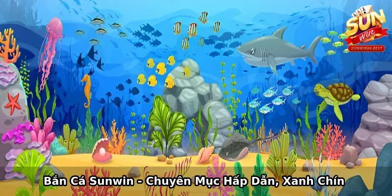 bắn cá sunwin giới thiệu