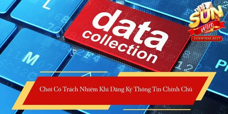 chơi có trách nhiệm khi đăng ký thông tin chuẩn