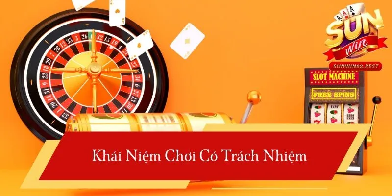 khái niệm chơi có trách nhiệm