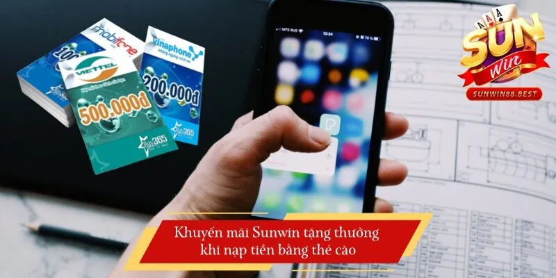 khuyến mãi sunwin tặng thưởng khi nạp thẻ