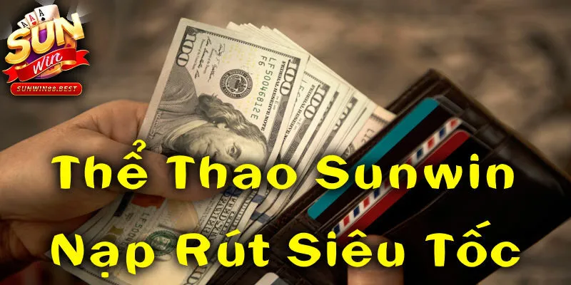 thể thao sunwin nạp rút siêu tốc