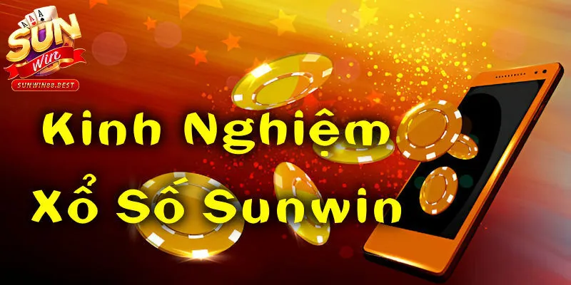 xổ số sunwin kinh nghiệm