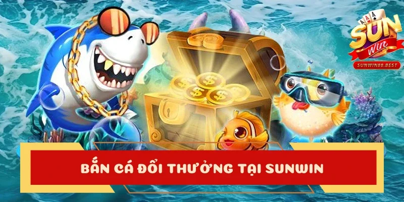 bắn cá đổi thưởng